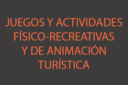 Juegos y Actividades Físico Recreativas y de Animación Turística